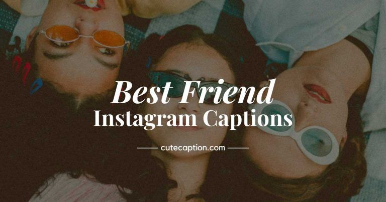 Best friend captions for Instagram: 250+ friendship captions for