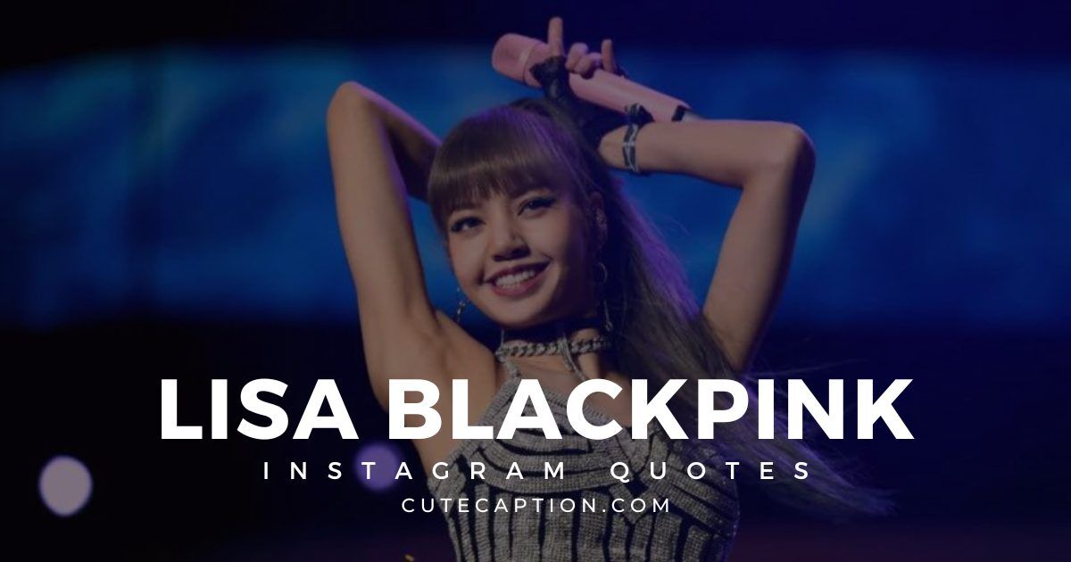 50 Inspiring Blackpink Lisa Quotes for Instagram - Cute Caption